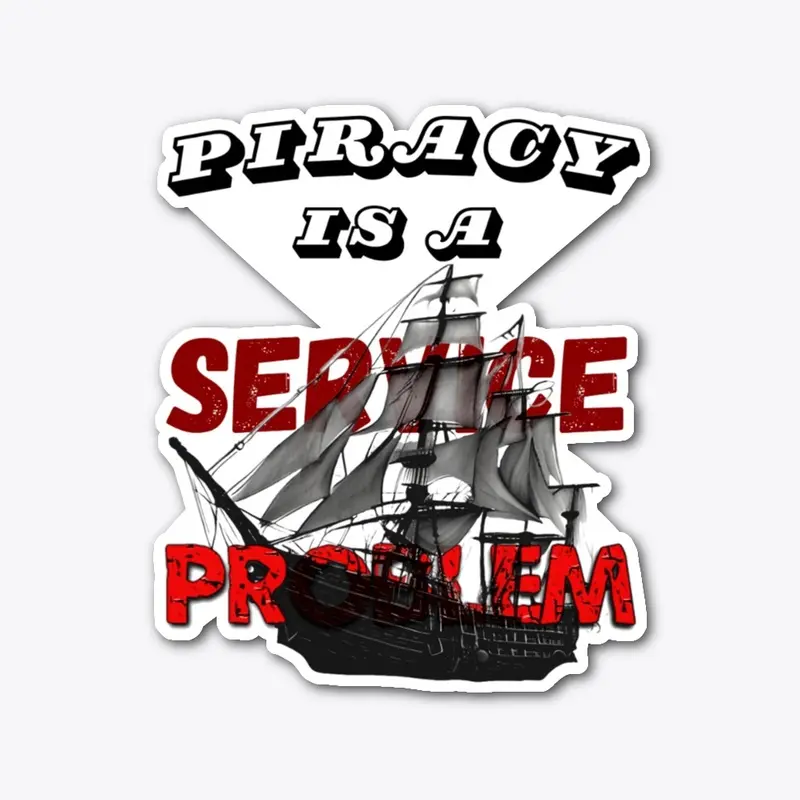 Piracy Is a Service Problem