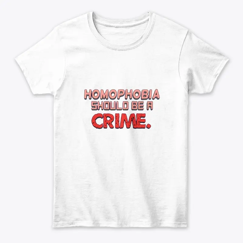 Homophobia Should Be A Crime.